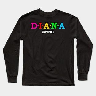 Diana - divine. Long Sleeve T-Shirt